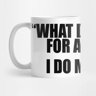 What Do You Do For A Living? I Do My Best Unisex Mug